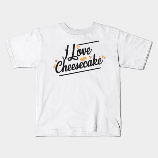 I love cheesecake for cheese lovers Kids T-Shirt